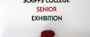 Senior Show: Things You Can’t Explain, Through May 16 Scripps College Senior Art Exhibition