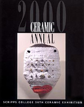 Ceramic Annual 2000: Scripps College 56th Ceramic Exhibition (2000)