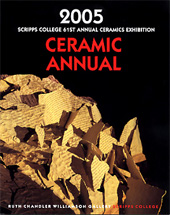 Ceramic Annual 2005: Scripps College 61st Ceramic Exhibition (2005)