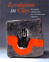 Revolution in Clay: The Marer Collection of Contemporary Ceramics (1994)